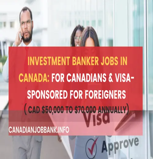 Investment Banker Jobs in Canada- FOR CANADIANS & Visa-Sponsored for Foreigners